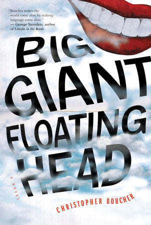 Big Giant Floating Head Paperback by Christopher Boucher