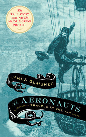 The Aeronauts Paperback by James Glaisher