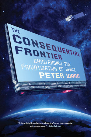 The Consequential Frontier Hardcover by Peter Ward