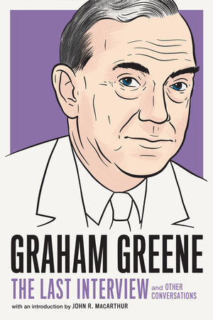 Graham Greene: The Last Interview Paperback by Graham Greene
