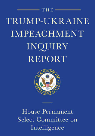 The Trump-Ukraine Impeachment Inquiry Report and Report of Evidence in the Democrats' Impeachment Inquiry in the House of Representatives Paperback by House Permanent Select Committee on Intelligence