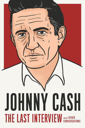 Johnny Cash: The Last Interview Paperback by Johnny Cash