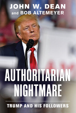 Authoritarian Nightmare Hardcover by John W. Dean