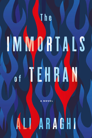 The Immortals of Tehran Paperback by Ali Araghi