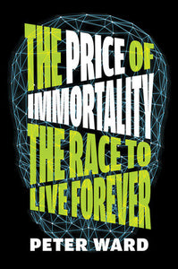 The Price of Immortality Hardcover by Peter Ward