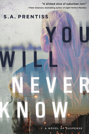 You Will Never Know Paperback by S. A. Prentiss