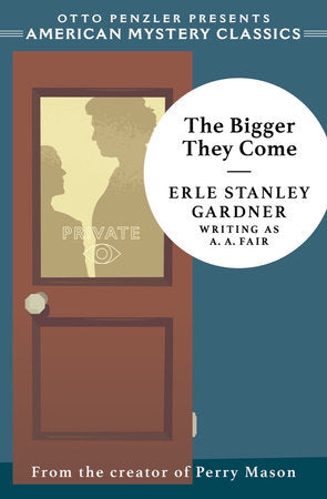 Bigger They Come Paperback by Erle Stanley Gardner
