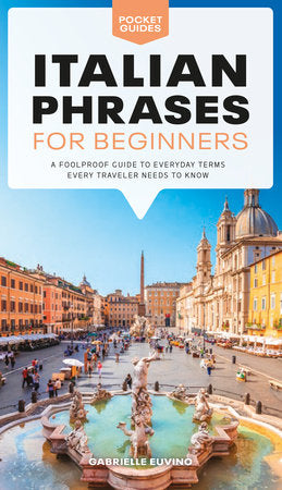 Italian Phrases for Beginners Paperback by Gabrielle Ann Euvino