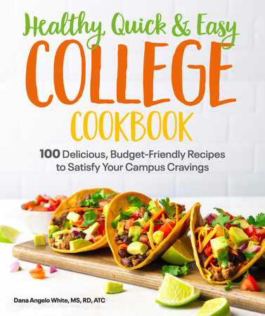 Healthy, Quick & Easy College Cookbook Paperback by Dana White