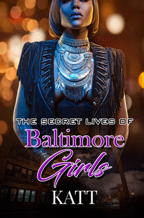 The Secret Lives of Baltimore Girls Paperback by Katt
