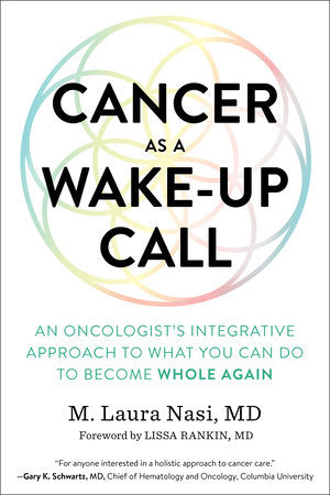 Cancer as a Wake-Up Call Paperback by M. Laura Nasi, M.D.