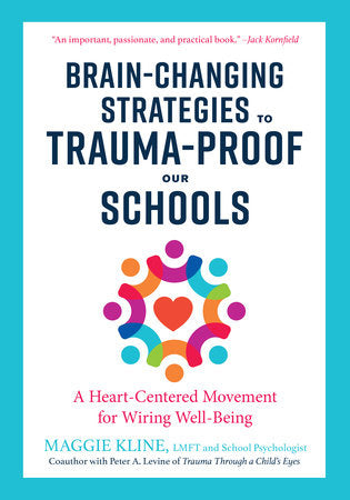 Brain-Changing Strategies to Trauma-Proof Our Schools Paperback by Maggie Kline