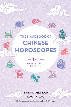 The Handbook of Chinese Horoscopes Paperback by Theodora Lau and Laura Lau