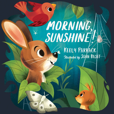 Morning, Sunshine! Hardcover by Keely Parrack
