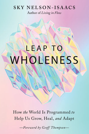 Leap to Wholeness Paperback by Sky Nelson-Isaacs