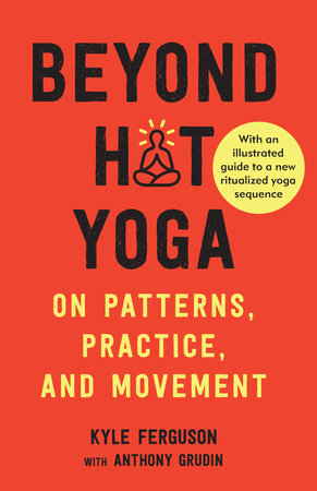 Beyond Hot Yoga Paperback by Kyle Ferguson