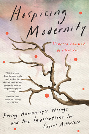 Hospicing Modernity Paperback by Vanessa Machado de Oliveira