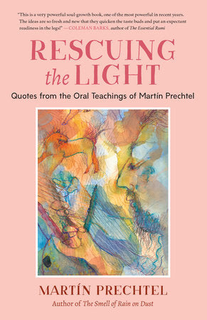 Rescuing the Light Paperback by Martín Prechtel