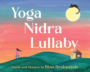 Yoga Nidra Lullaby Hardcover by Rina Deshpande