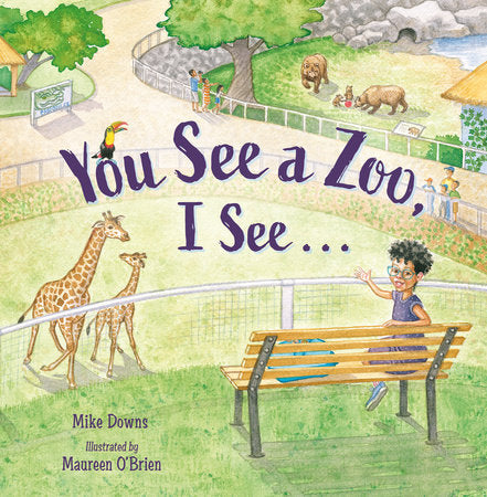 You See a Zoo, I See… Hardcover by Michael Downs (Author); Maureen O'Brien (Illustrator)