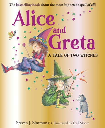 Alice and Greta Hardcover by Steven J. Simmons (Author); Cyd Moore (Illustrator)