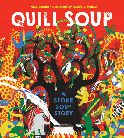 Quill Soup Hardcover by Alan Durant (Author); Dale Blankenaar (Illustrator)