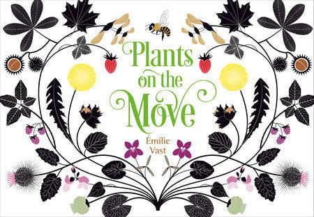 Plants on the Move Hardcover by Émilie Vast (Author/Illustrator)