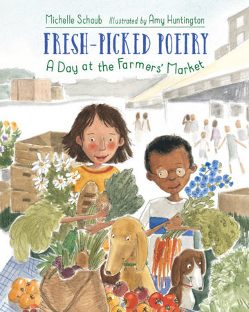 Fresh-Picked Poetry Paperback by Michelle Schaub (Author); Amy Huntington (Illustrator)