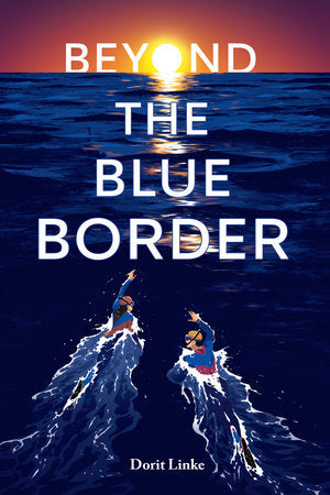 Beyond the Blue Border Hardcover by Dorit Linke (Author)