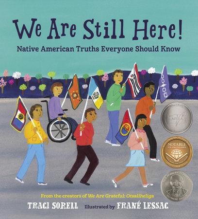 We Are Still Here! Hardcover by Traci Sorell (Author); Frané Lessac (Illustrator)