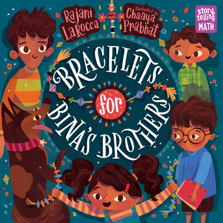 Bracelets for Bina's Brothers Paperback by Rajani LaRocca (Author); Chaaya Prabhat (Illustrator)