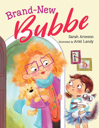 Brand-New Bubbe Hardcover by Sarah Aronson (Author) and Ariel Landy (Illustrator)