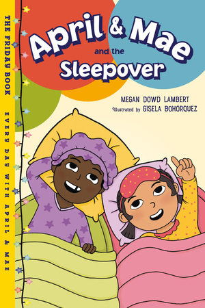 April & Mae and the Sleepover: The Friday Book Hardcover by Megan Dowd Lambert