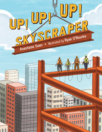 Up! Up! Up! Skyscraper Paperback by Anastasia Suen (Author); Ryan O'Rourke (Illustrator)