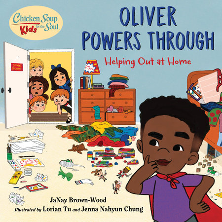 Chicken Soup for the Soul KIDS: Oliver Powers Through Hardcover by JaNay Brown-Wood (Author); Lorian Tu (Illustrator)