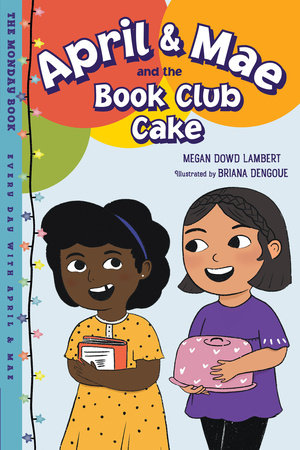 April & Mae and the Book Club Cake Paperback by Megan Dowd Lambert (Author); Briana Dengoue (Illustrator)