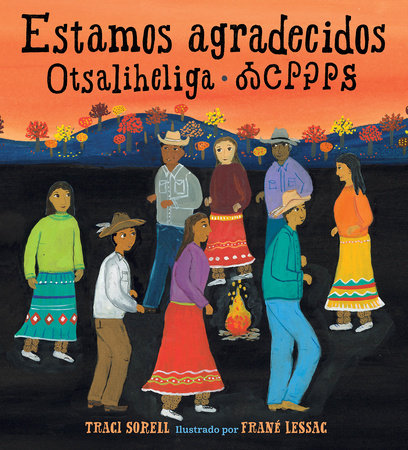Estamos agradecidos: Otsaliheliga Hardcover by Traci Sorell (Author); Frané Lessac (Illustrator)