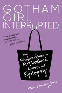 Gotham Girl Interrupted Paperback by Alisa Kennedy Jones (Author)