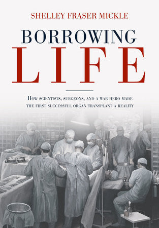 Borrowing Life Hardcover by Shelley Fraser Mickle (Author)