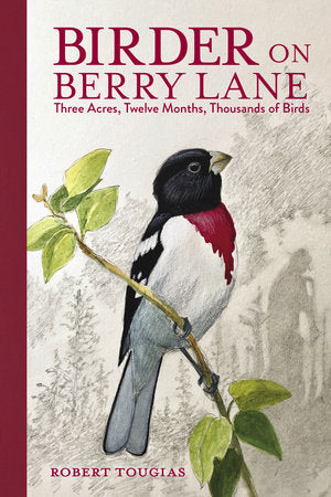 Birder on Berry Lane Hardcover by Robert Tougias (Author)