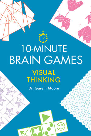 10-Minute Brain Games: Visual Thinking Paperback by Gareth Moore