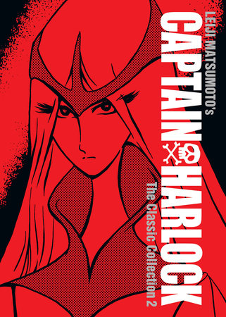Captain Harlock: The Classic Collection Vol. 2 Hardcover by Leiji Matsumoto