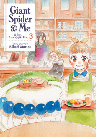 Giant Spider & Me: A Post-Apocalyptic Tale Vol. 3 Paperback by Kikori Morino