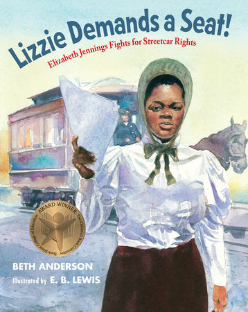 Lizzie Demands a Seat! Hardcover by Beth Anderson; Illustrated by E. B. Lewis