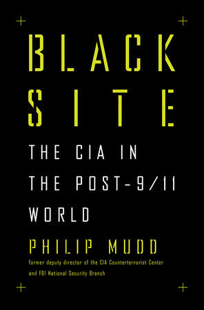 Black Site Hardcover by Philip Mudd