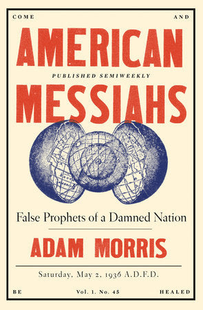 American Messiahs Hardcover by Adam Morris