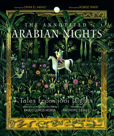 The Annotated Arabian Nights Hardcover by Paulo Lemos Horta and Yasmine Seale