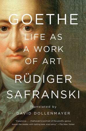Goethe: Life as a Work of Art Paperback by Rüdiger Safranski
