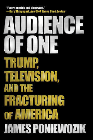 Audience of One Paperback by James Poniewozik