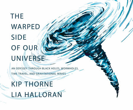 The Warped Side of Our Universe Hardcover by Kip Thorne